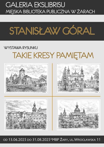 Miejska Biblioteka Publiczna w Żarach serdecznie zaprasza na wystawę rysunku Stanisława Górala pt. „Takie Kresy Pamiętam”. Ekspozycję można oglądać w Galerii Ekslibrisu, mieszczącej się w Wypożyczalni Ogólnej. Wernisaż wystawy: 13 czerwca 2025 r. (piątek), godz. 17:00 Żary, ul. Wrocławska 11. Wystawa będzie dostępna do 31 sierpnia 2025 r.